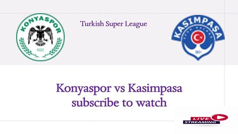 🔴MATCHDAY LIVE | Konyaspor v Kasimpasa | Turkish Super League