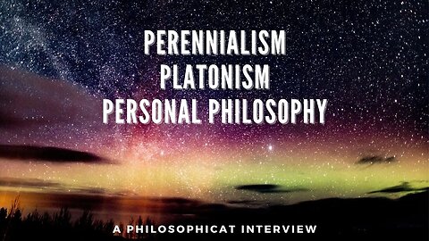 Perennialism, Platonism, and Personal Philosophy