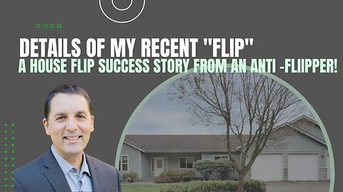 Recent House Flip Success Story | Details from an Anti-Flipper!