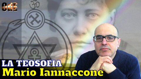 LA TEOSOFIA. DA MADAME BLAVATSKY ALLA NEW AGE, OLTRE L'ARCOBALENO. MARIO IANNACCONE