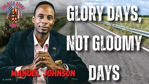 Glory Days, Not Gloomy Days | Manuel Johnson | ReAwaken America Tour Tulare, California
