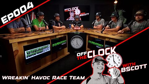 Full Throttle Tales: Wreakin' Havoc Race Team | Off The Clock with B Scott | Ep004