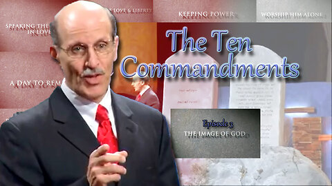 Ten Commandments - 3 - The Image of God by Doug Batchelor