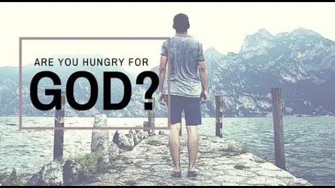 Are You Hungry for God?