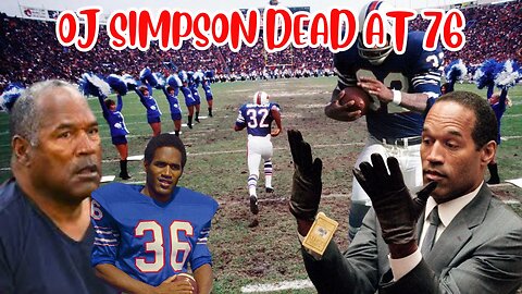 OJ SIMPSON DEAD AT 76 AFTER BATTLE WITH CANCER...