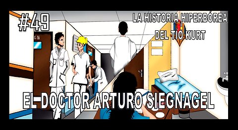 49. EL DR. ARTURO SIEGNAGEL - LA HISTORIA DEL TÍO KURT