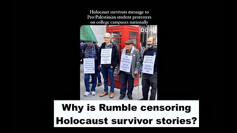 Why Are Rumble Brighteon BitChute Censoring Holocaust Survivors Exposing Israel Gaza Genocide