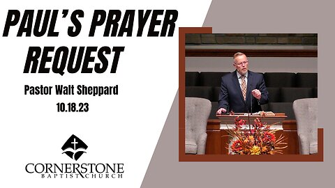 Paul's Prayer Request--Wed Pm--Oct 18, 2023