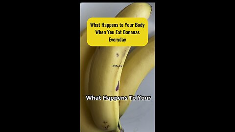 What Happens to Your Body When You Eat Bananas Every day