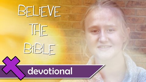 Believe the Bible – Devotional Video for Kids