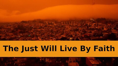 The Just Shall Live By Faith - Habakkuk Questions God