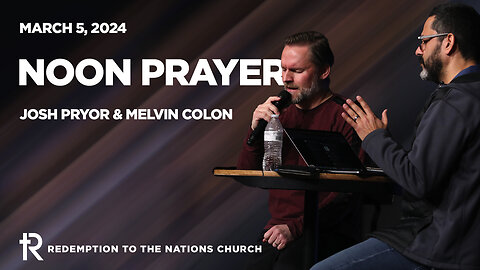 Noon Prayer | March 5, 2024 | Redemption to the Nations