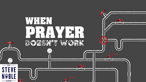 When Prayer Doesn't Work