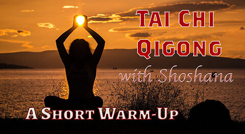 A Short Warm-Up, Tai Chi Qigong With Shoshana