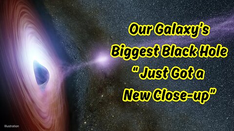Our Galaxy’s Biggest Black Hole Just Got a New Close-up. What’s Next Could Be Even Wilder