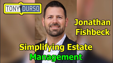 Simplifying Estate Management with Jonathan Fishbeck and Tony DUrso