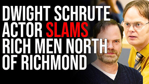 Dwight Schrute Actor SLAMS Rich Men North of Richmond, Cannot Relate To Regular Americans