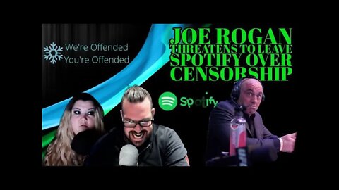 Ep# 101 Joe Rogan Threatens to leave Spotify over censorship | We’re Offended You’re Offended