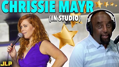 CHRISSIE MAYR is IN-STUDIO: Men and Women, Relationships, Comedy, Censorship, and MORE | JLP