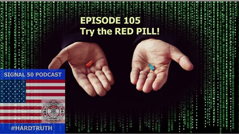 Episode 105 - Try the RED PILL!