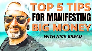 LOA: Top 5 Tips For Manifesting Big Money - INSPIRED Interview With Nick Breau
