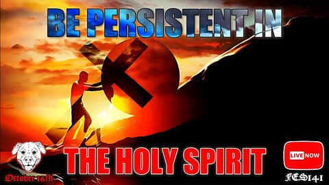 FES141 | BE PERSISTENT IN THE HOLY SPIRIT