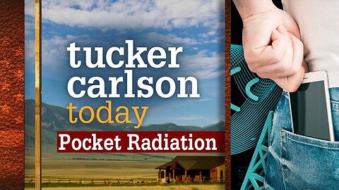 Pocket Radiation | Tucker Carlson Today