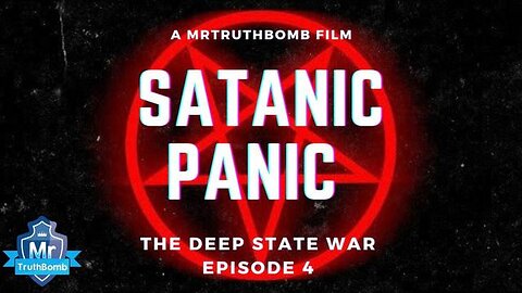 Satanic PANIC - The Deep State War - Episode 4 - A MrTruthBomb Film Ft. Gunderson Taylor