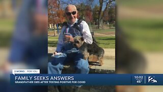 Family seeks answers, grandfather dies after testing positive for COVID