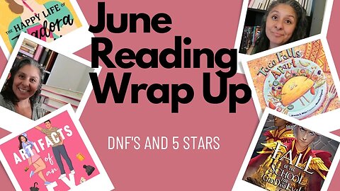 June Reading Wrap Up - DNF's and 5 stars