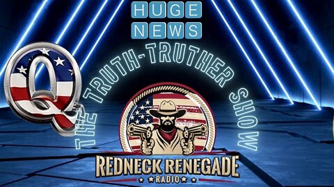 Redneck Renegade Show—HUGE NEWS About President Trump! Also: The Fed, Q, and M.L. 3/13/2022 [ GRAIN OF SALT!—OPINION ONLY!!! ]