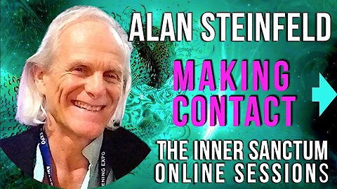 🟣 Alan Steinfeld Making Contact The Inner Sanctum Sessions with KAren Swain