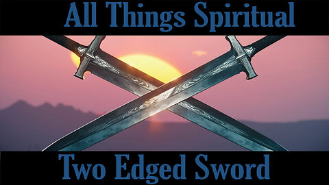 All Thing Spiritual-Two Edge Sword