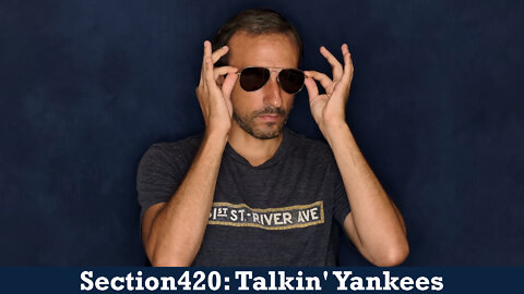 Section420: Talkin' Yankees - All-Star Break Temperature Check