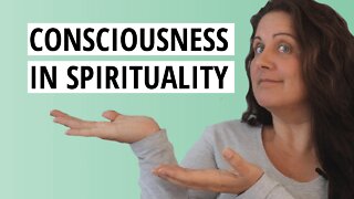 What Is Consciousness In Spirituality And Why Does It Matter?