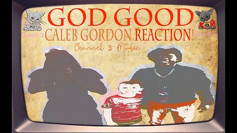 CALBEL GORDON - GOD GOOD HONEST REACTION ( + mini Review)