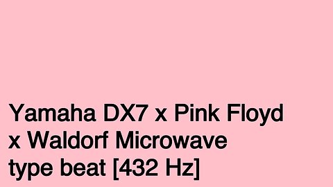 Yamaha DX7 x Pink Floyd x Waldorf Microwave type beat