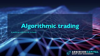 Algorithmic Trading - a webinar with Kai W. Schwab