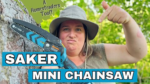 Saker Mini Chainsaw Unboxing and Review | Yea or Nay For The Homestead?