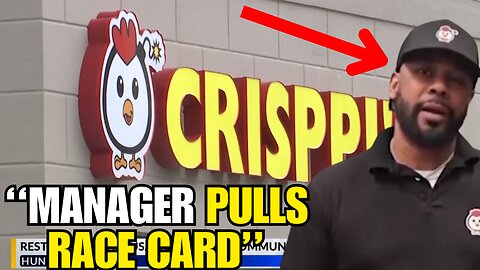 Crisppis Black manager pulls RACE card for FAILING business blames customers for Bad FIRED chicken.