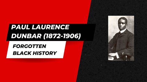 PAUL LAURENCE DUNBAR (1872-1906)