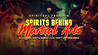 Spiritual Freedom and The Spirits Behind Martial Arts Part 1