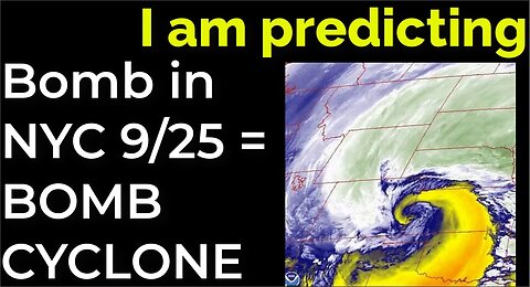 I am predicting: Dirty bomb in NYC on Sep 25 = BOMB CYCLONE