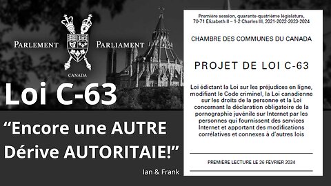 Projet de loi C-63 ; Quand la dérive autoritaire va trop loin!