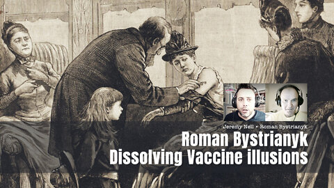 Roman Bystrianyk: Dissolving Vaccine Illusions