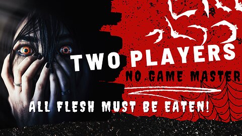 Ep01- All Flesh Must be Eaten - Two Players, NO GM!