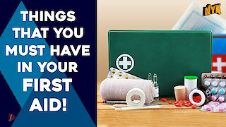 Things That You Must Have In Your First Aid Kit