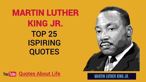 25 Quotes from Martin Luther King Jr. | Life Changing Quotes | Motivational Quotes