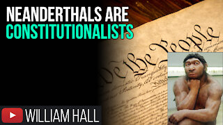 Neanderthals Are Constitutionalists | Ep. 28