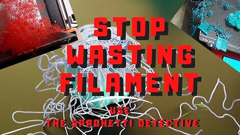 Stop wasting filament - use The Spaghetti Detective